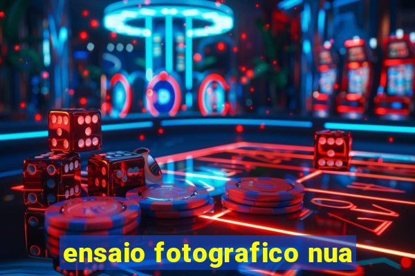ensaio fotografico nua