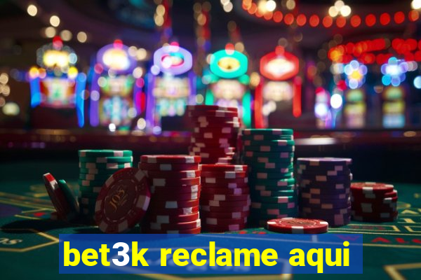 bet3k reclame aqui