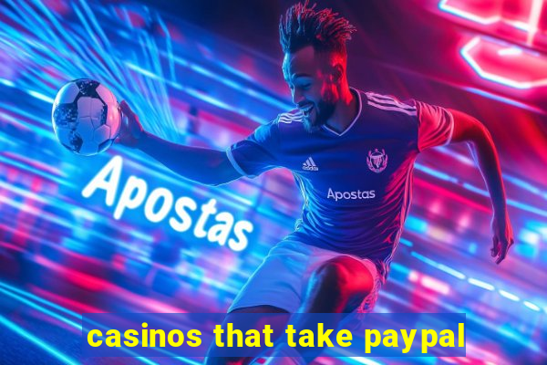 casinos that take paypal