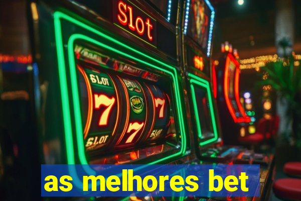 as melhores bet