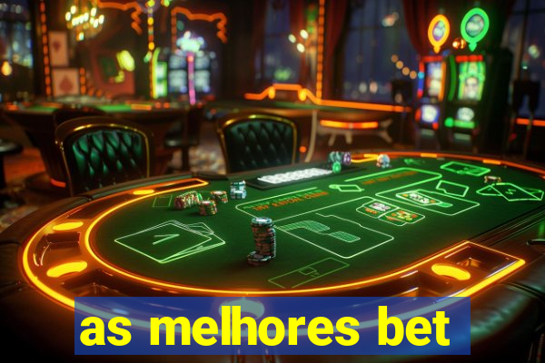 as melhores bet