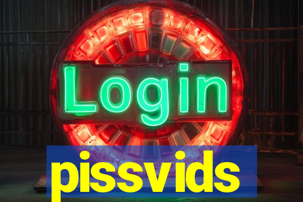pissvids