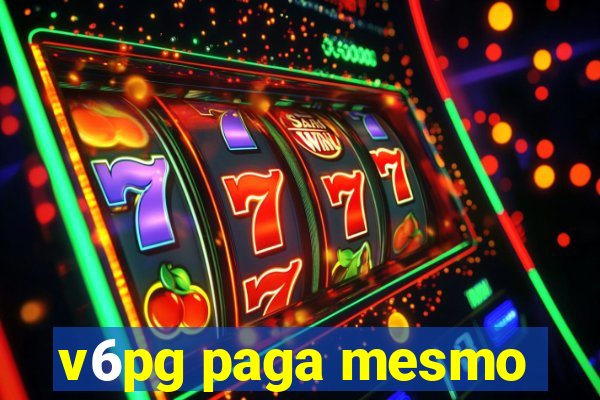v6pg paga mesmo
