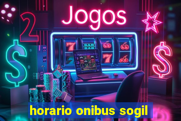 horario onibus sogil