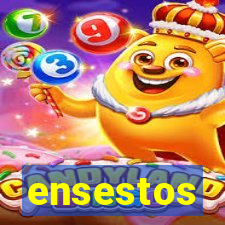 ensestos