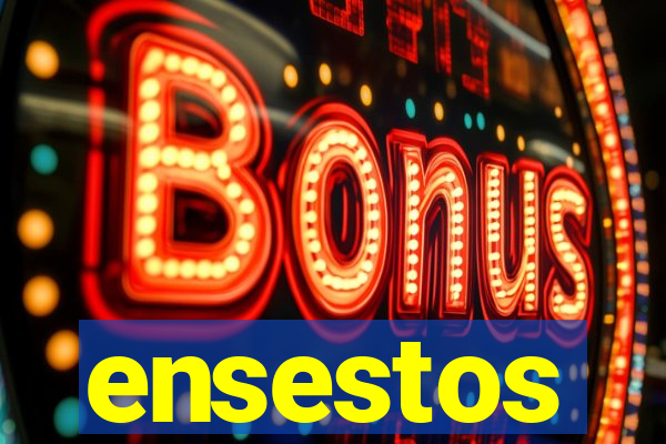 ensestos
