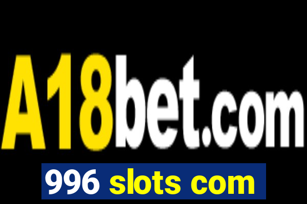 996 slots com