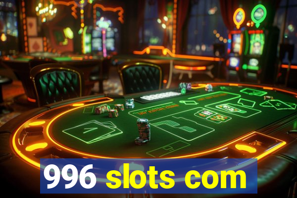 996 slots com