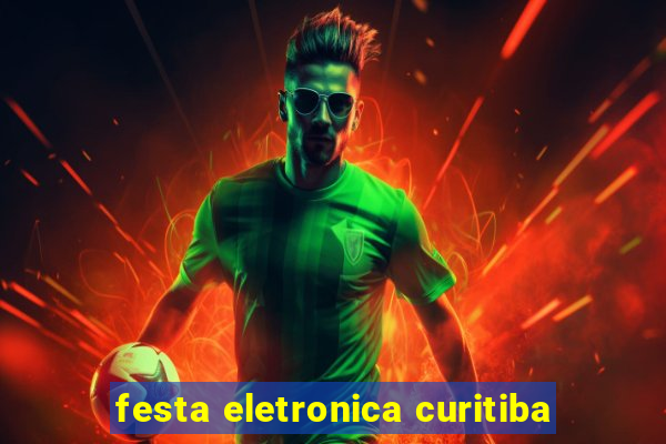festa eletronica curitiba