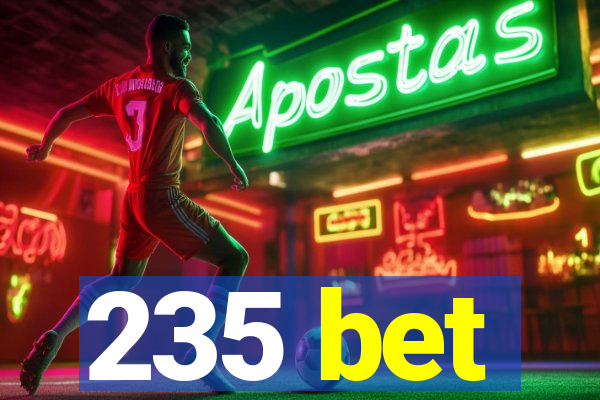 235 bet