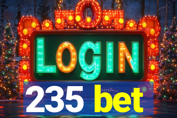 235 bet