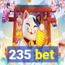 235 bet