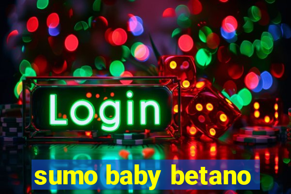 sumo baby betano