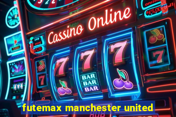 futemax manchester united