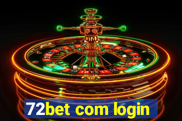 72bet com login