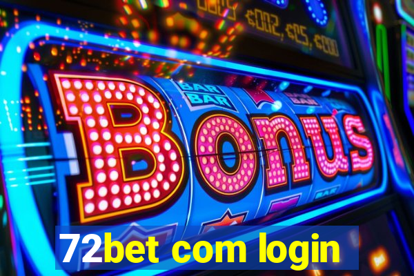 72bet com login
