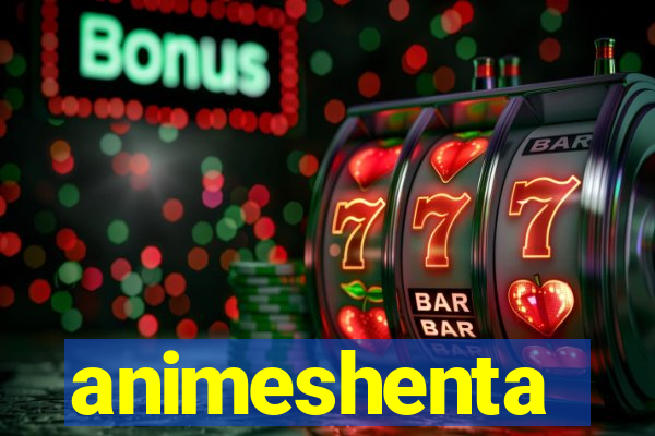 animeshenta