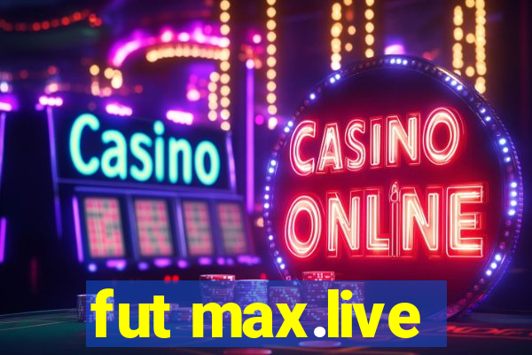 fut max.live