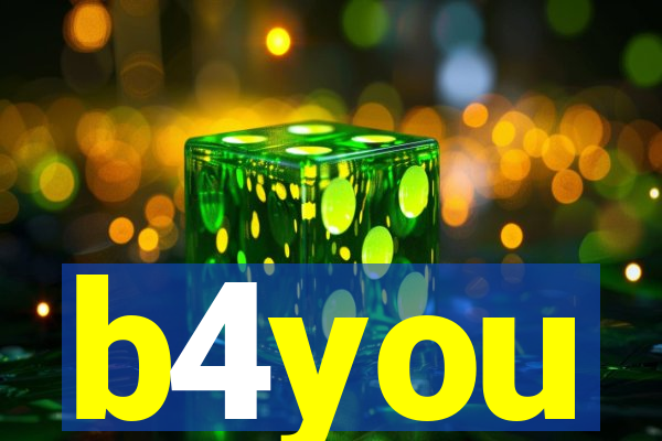b4you