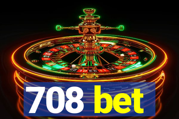 708 bet