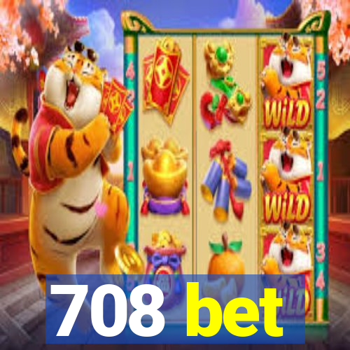 708 bet