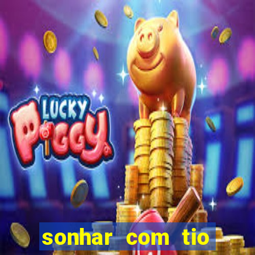 sonhar com tio jogo do bicho