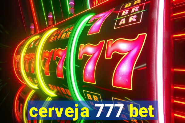cerveja 777 bet