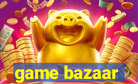 game bazaar