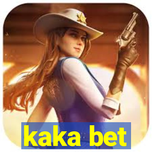 kaka bet