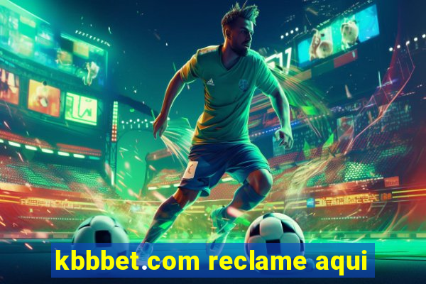 kbbbet.com reclame aqui