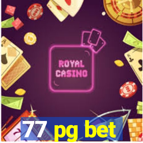 77 pg bet