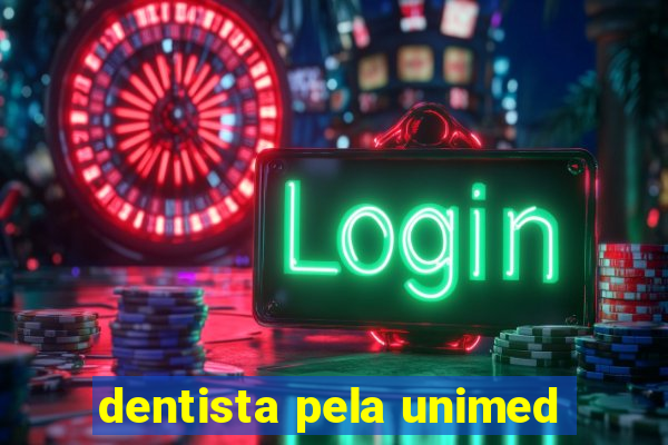 dentista pela unimed