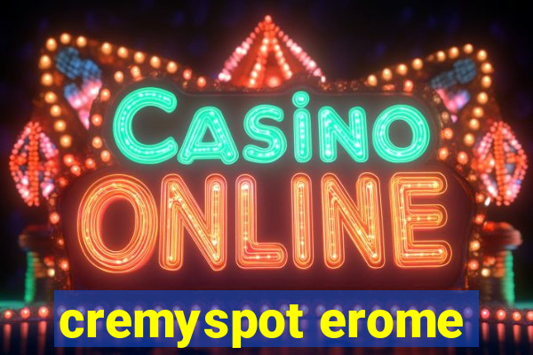 cremyspot erome