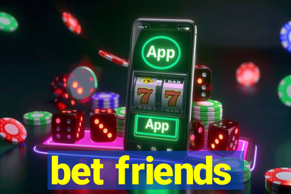 bet friends