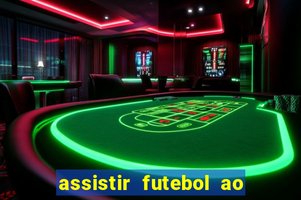 assistir futebol ao vivo multicanais