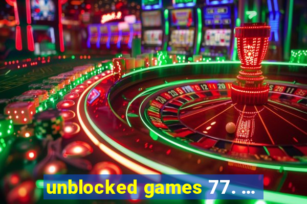 unblocked games 77. ...