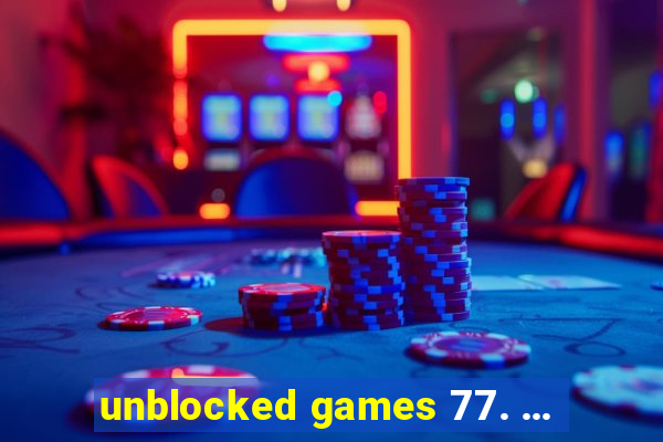unblocked games 77. ...