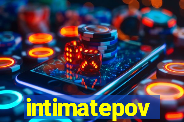 intimatepov