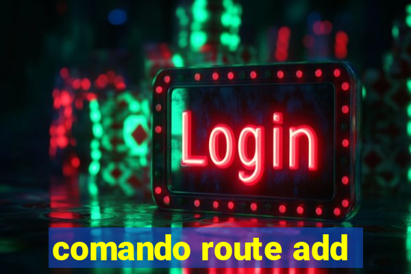 comando route add
