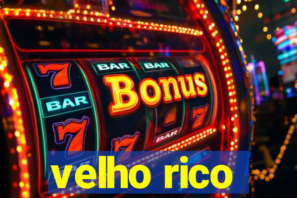 velho rico