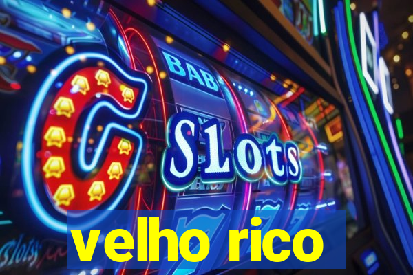 velho rico