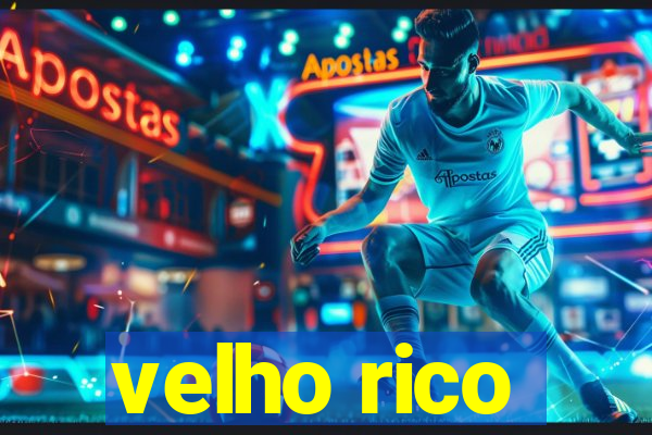 velho rico