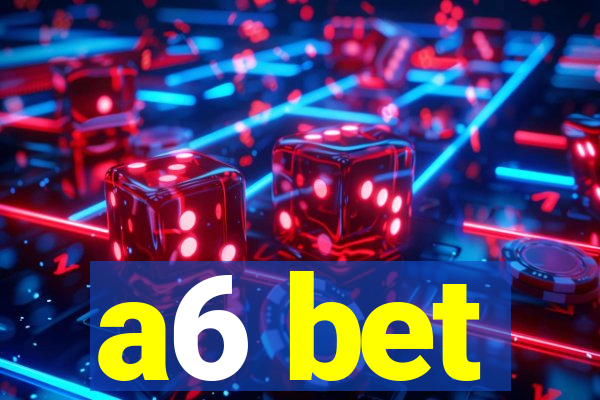 a6 bet