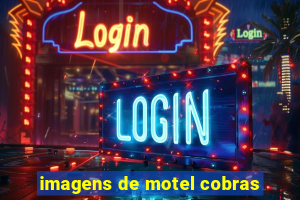 imagens de motel cobras