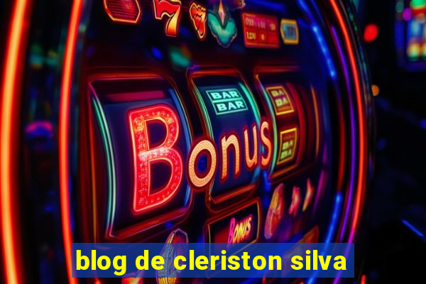 blog de cleriston silva
