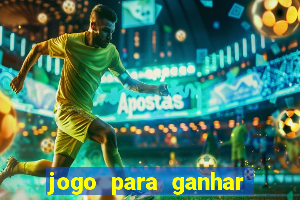jogo para ganhar dinheiro de verdade no pix sem deposito