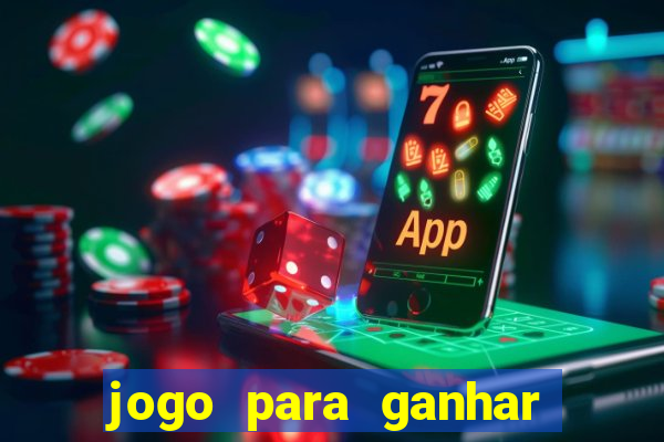 jogo para ganhar dinheiro de verdade no pix sem deposito