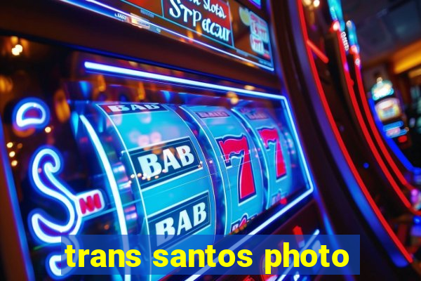 trans santos photo