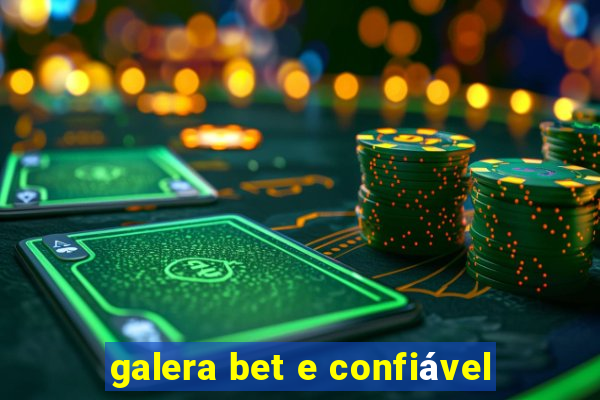 galera bet e confiável