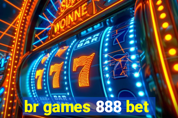 br games 888 bet